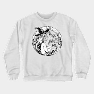 Magic is within us Witch Crewneck Sweatshirt